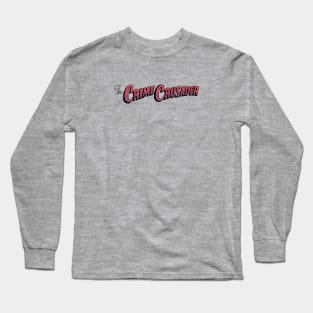 The Crime Crusader Long Sleeve T-Shirt